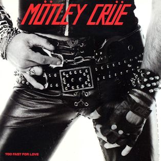 11_mejores_portadas_62_the_rolling_stones_sticky_fingers_Motley Crue (Too Fast for Love, 1982)